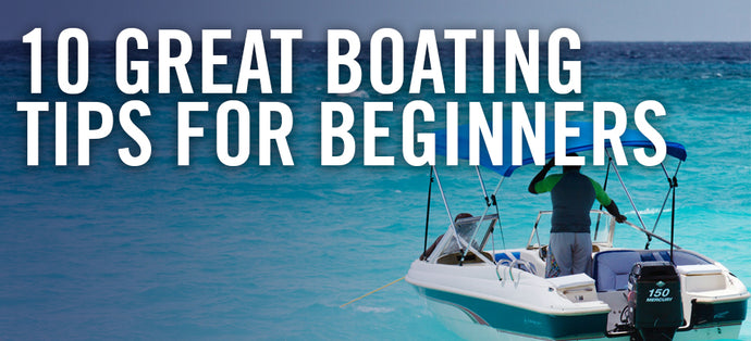 10 Great Boating Tips for Beginners