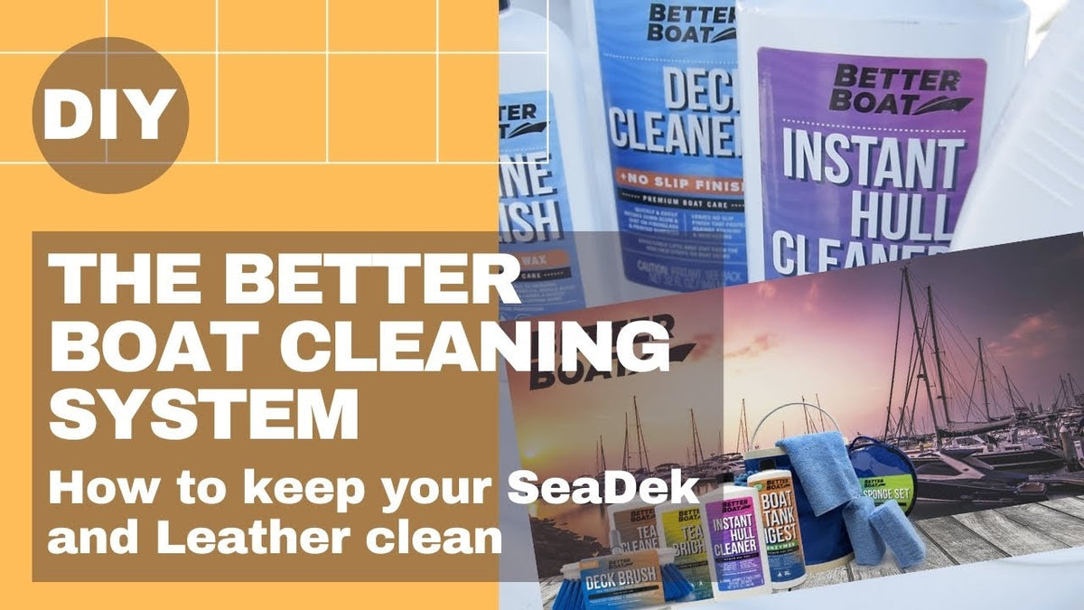 How to keep your SeaDek and Leather clean! Better Boat