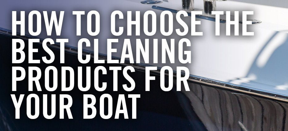 What are the best cleaning products for a boat