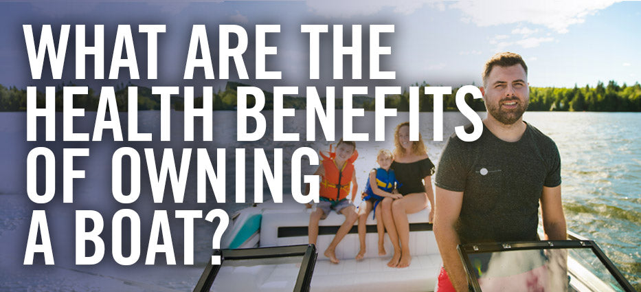 How does owning a boat improve your health