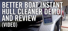 Better Boat Instant Hull Cleaner Demo and Review [VIDEO]