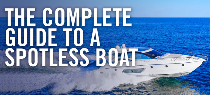 Boat Detailing Like a Pro: The Complete Guide to a Spotless Boat