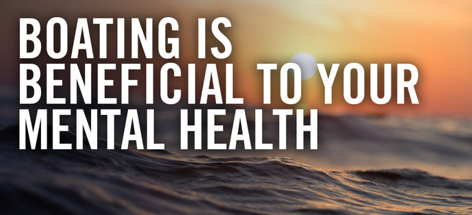 Boating Is Beneficial: Develop Relationships and Ease Your Mind
