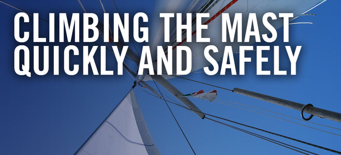 Climbing The Mast Quickly and Safely