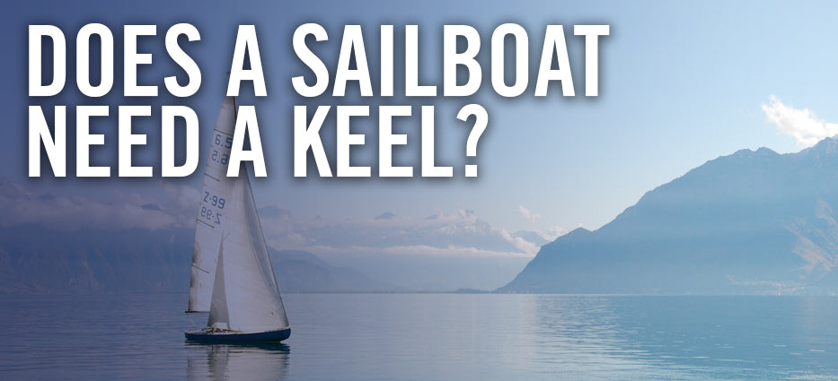 Do you need a keel with a sailboat