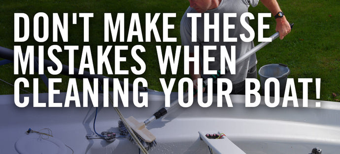 Don't Make These Mistakes When Cleaning Your Boat