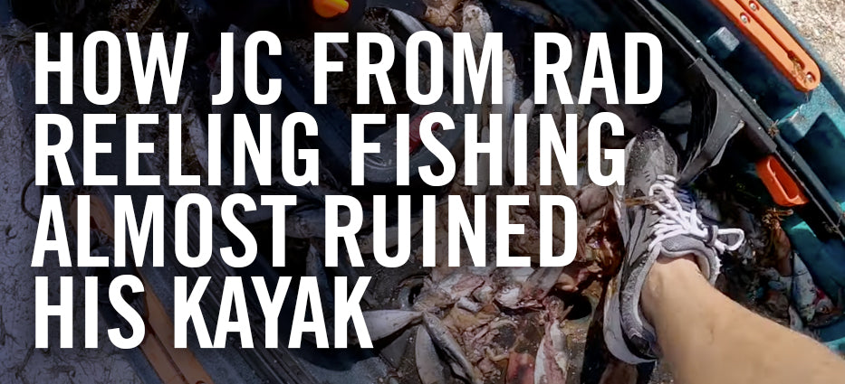 How JC from Rad Reeling Fishing Almost Ruined His Kayak