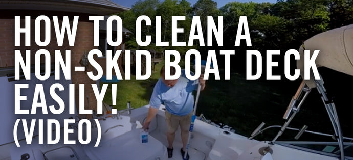 How to Clean a Non-Skid Boat Deck Easily! [VIDEO]