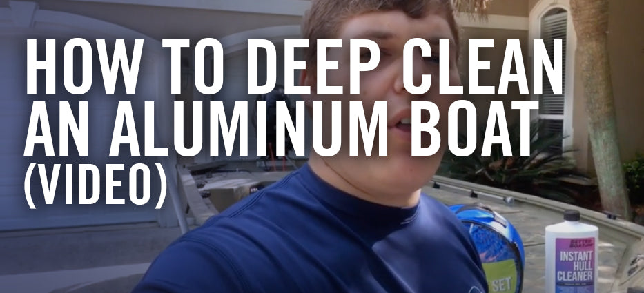 The best way and products to deep clean a dirty aluminum boat