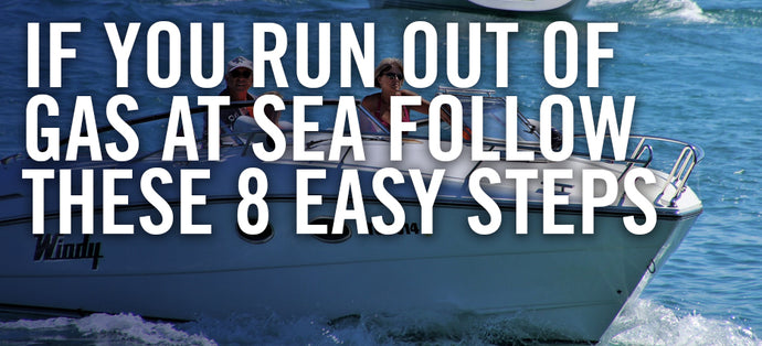 8 Easy Steps: If You Run Out Of Gas At Sea