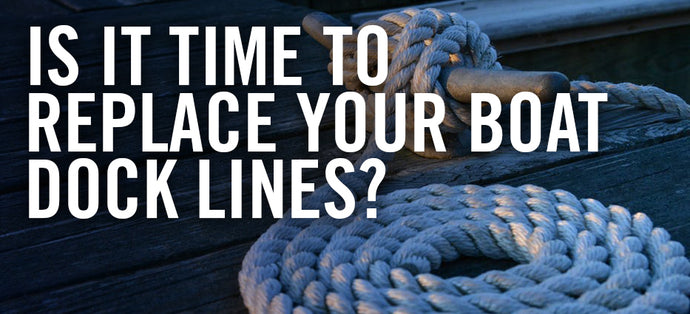 Is It Time to Replace Your Boat Dock Lines?