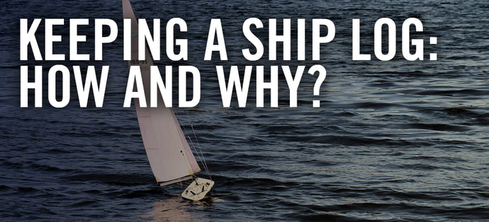 Keeping A Ship Log: How and Why?
