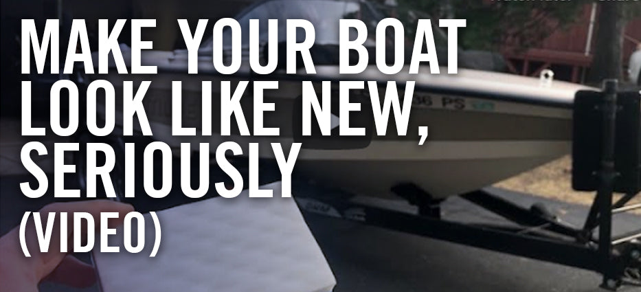 Make your Boat Look Like New, Seriously [VIDEO] – Better Boat