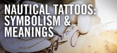 Nautical Tattoos: Symbolism and Meanings