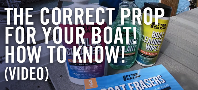 The Correct Prop For Your Boat! How to Know! [VIDEO]
