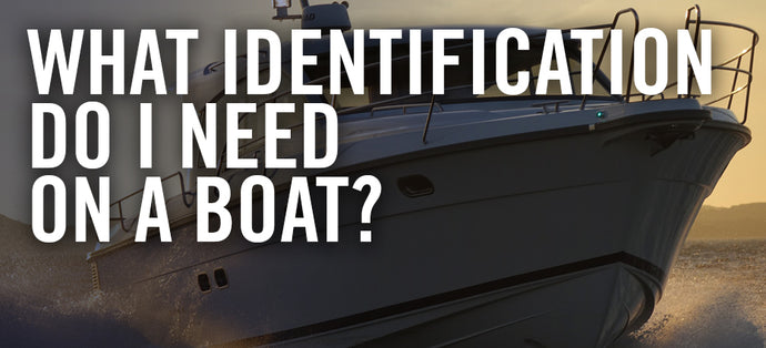 What Identification Do I Need on a Boat?