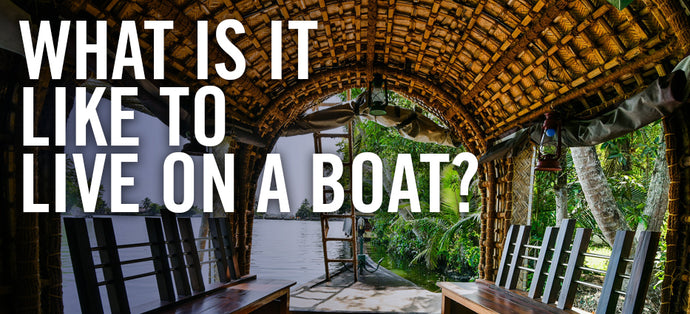 What Is It Like To Live On A Boat?