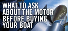 What to Ask About the Motor when Buying Your First Boat on a Budget: PART IV