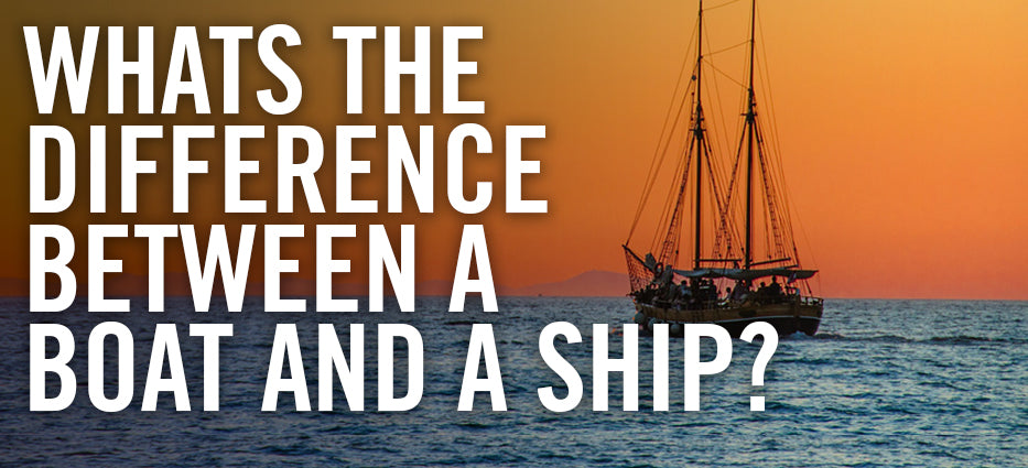 The differences between boats and ships
