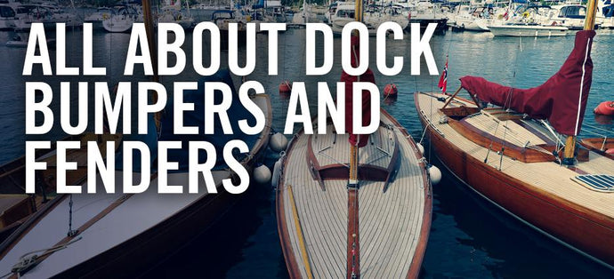 Pulling Into The Slip: All About Dock Bumpers and Fenders