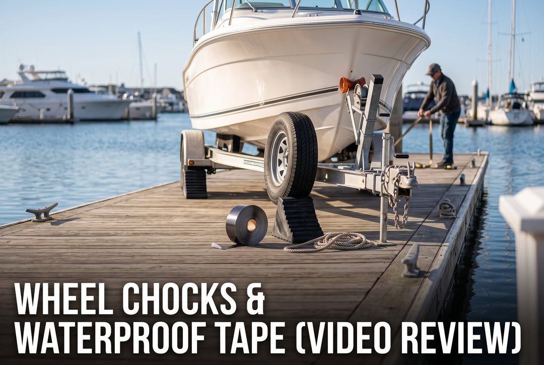 Be Safer with Better Boats Waterproof Tape and Wheel Chocks VIDEO - boating photo