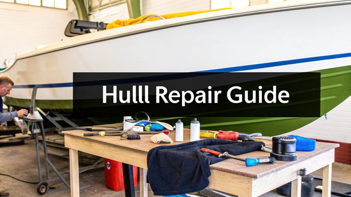 A DIY Guide to Repairing a Boat Hull