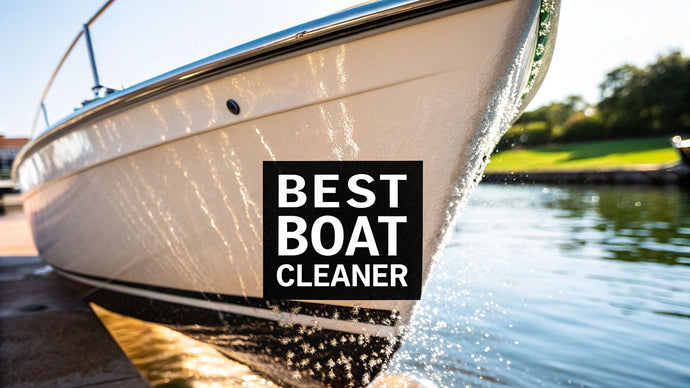 Choosing the Best Fiberglass Boat Cleaner