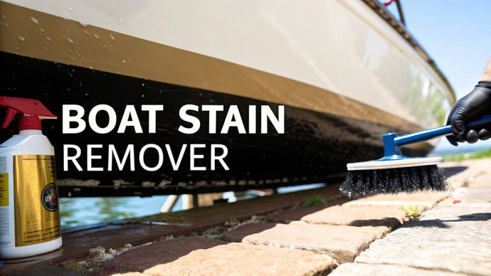 Choosing the Best Boat Stain Remover for Your Boat