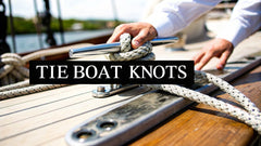 How to Tie Boat Knots A Guide for Every Sailor