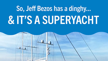 How Big is Big Enough? Jeff Bezos has a Dinghy that's a Superyacht