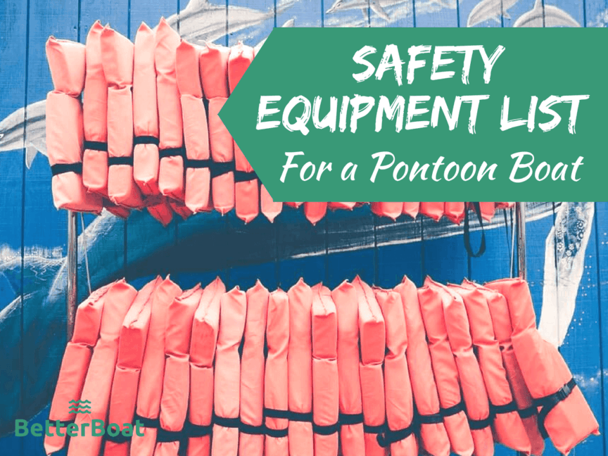 Safety Equipment List for a Pontoon Boat Better Boat